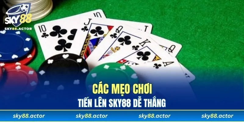 Các mẹo chơi tiến lên SKY88 dễ thắng