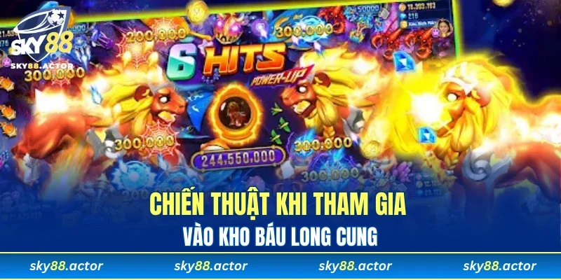 Chiến thuật khi tham gia vào Kho Báu Long Cung