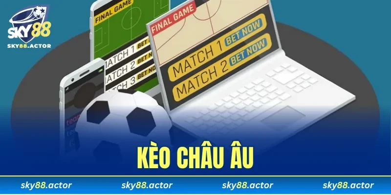 Kèo Châu Âu