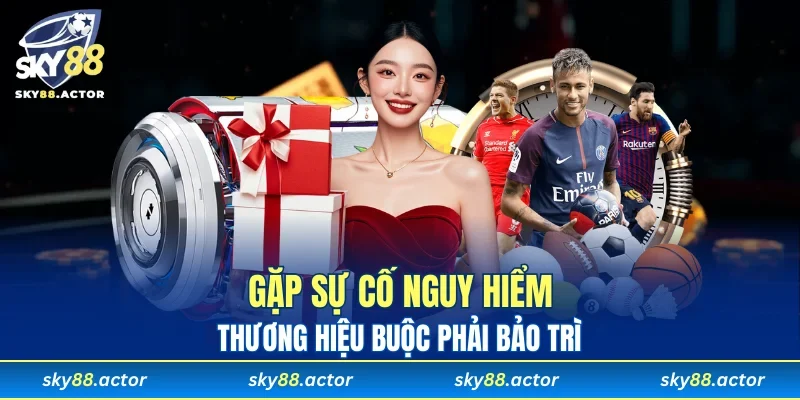 Nếu gặp sự cố ảnh hưởng nghiệm trọng nhà cái buộc phải bảo trì SKY88