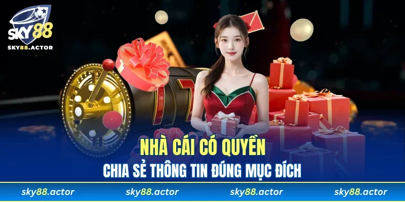 Nhà cái toàn quyền quyết định chia sẻ thông tin cá nhân hay không