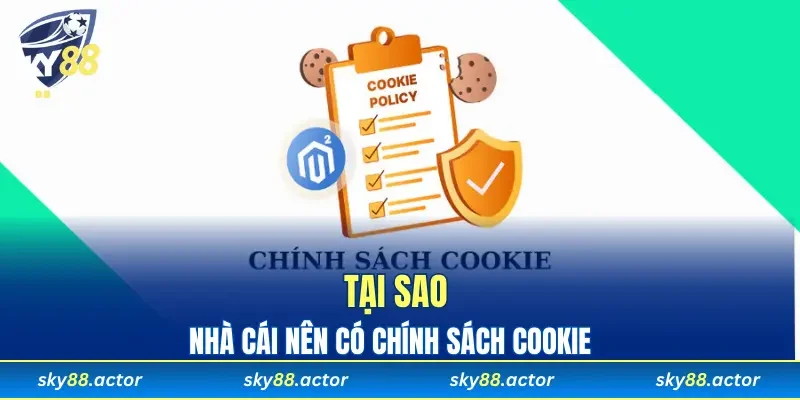 Tại sao phải có chính sách cookie trong cá cược